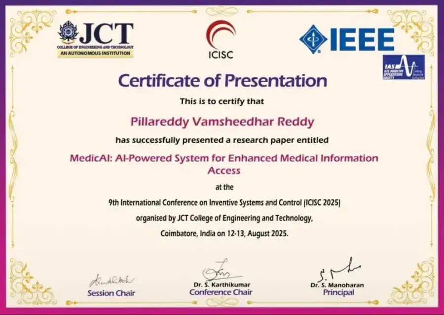 Presented “MedicAI: AI-Powered System for Enhanced Medical Information Access” at the 9th International Conference on Inventive Systems and Control (ICISC 2025), IEEE.
